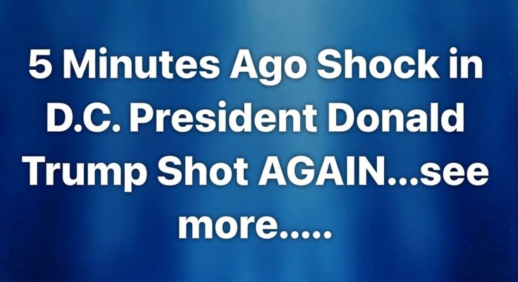 breaking news claims President Trump shot in D.C., blue background